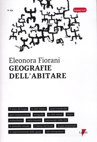 Geografie dell'abitare di Eleonora Fiorani edito da Lupetti