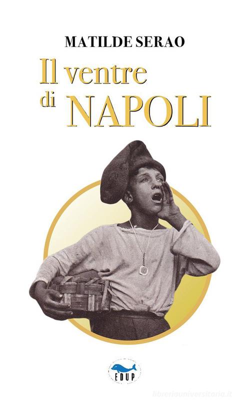 Il ventre di Napoli di Matilde Serao - 9788884213648 in Narrativa classica