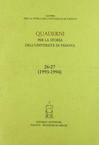 Quaderni per la storia dell'Università di Padova (26-27) edito da Antenore