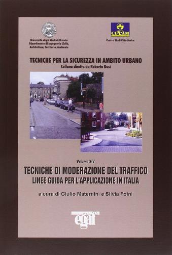 Tecniche di moderazione del traffico. Linee guida per l'applicazione in Italia edito da Egaf