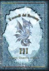 I mondi del fantasy vol.3 edito da Limana Umanita Edizioni