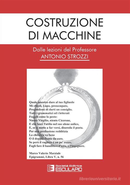 Costruzione di macchine di Antonio Strozzi edito da Esculapio