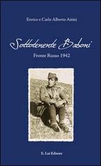 Sottotenente Baboni. Fronte russo 1942 di Enrico Aitini, Carlo A. Aitini edito da E.Lui
