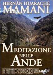 Meditazione nelle Ande di Hernán Huarache Mamani edito da Uno Editori