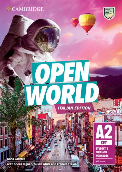 Open World. A2 Key. Student's book and Workbook. Per le Scuole superiori. Con e-book. Con espansione online di Anthony Cosgrove, Deborah Hobbs, Niamh Humphreys edito da Cambridge