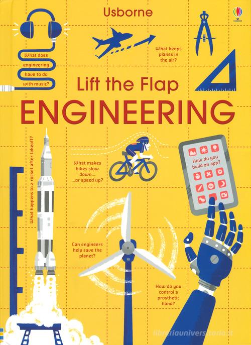 Lift the flap. Engineering. Ediz. a colori di Rose Hall, Alex Frith edito da Usborne