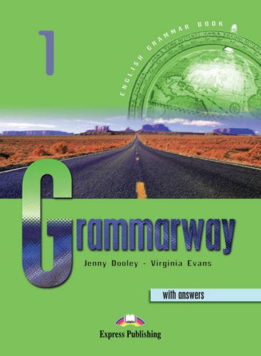 Grammarway. Student's book. With answers. Per le Scuole superiori vol.1 di Jenny Dooley edito da Express Publishing