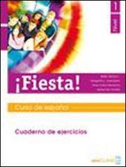 ¡Fiesta! Cuaderno de ejercicios. Per le Scuole superiori vol.1 di Belen Munoz, Margarita Avedano edito da En Clave-Ele