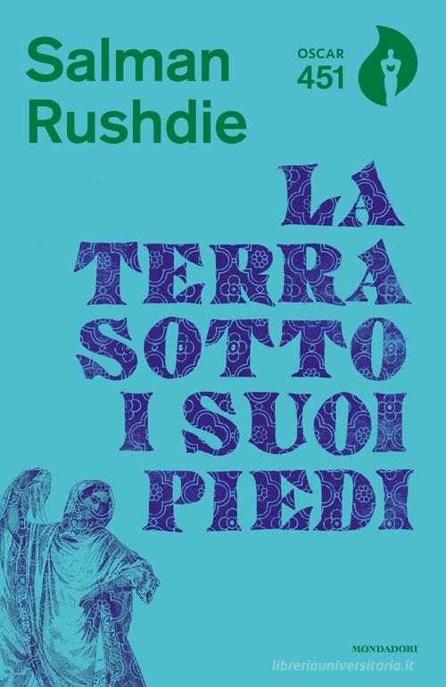 La terra sotto i suoi piedi di Salman Rushdie edito da Mondadori