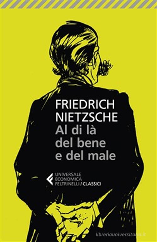 Al di là del bene e del male di Friedrich Nietzsche edito da Feltrinelli