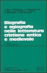 Biografia e agiografia nella letteratura cristiana antica e medievale. Atti del Convegno (Trento, 27-28 ottobre 1988) edito da EDB