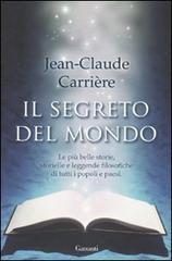 Il segreto del mondo di Jean-Claude Carrière edito da Garzanti