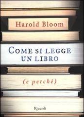 Come si legge un libro (e perché) di Harold Bloom edito da Rizzoli