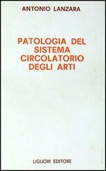 Patologia del sistema circolatorio degli arti di Antonio Lanzara edito da Liguori