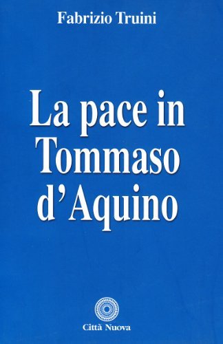 La pace in Tommaso d'Aquino di Fabrizio Truini edito da Città Nuova
