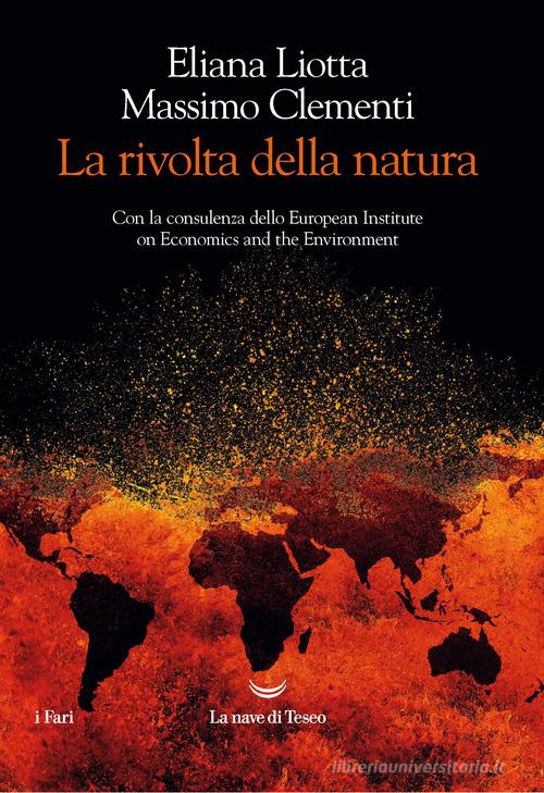 La rivolta della natura di Eliana Liotta, Massimo Clementi edito da La nave di Teseo