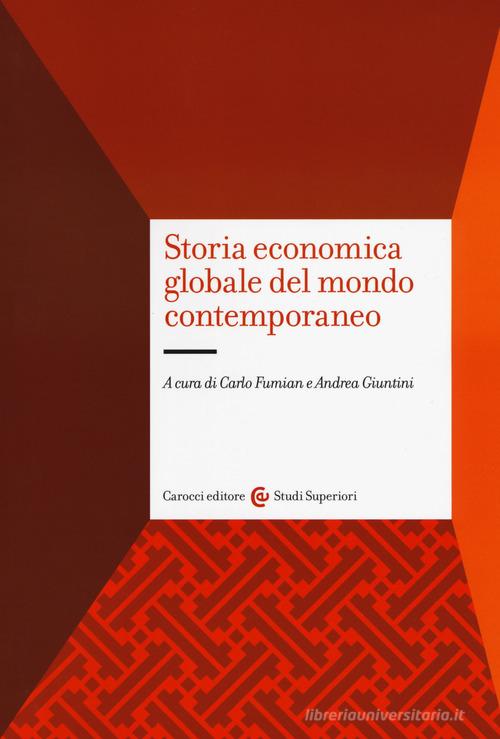 Storia economica globale del mondo contemporaneo edito da Carocci