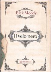 Il velo nero. Memoir con digressioni di Rick Moody edito da Bompiani