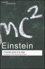 Il mondo come lo vedo io di Albert Einstein 9788854103658 in Fisica