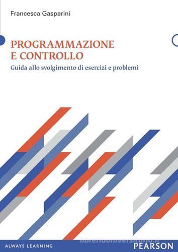 Programmazione e controllo di Francesca Gasparini edito da Pearson