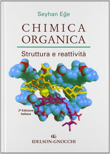 Chimica organica. Struttura e rettività di Seyhan Ege edito da Idelson-Gnocchi