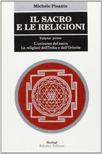 Il sacro e le religioni vol.1 di Michele Pisante edito da BastogiLibri
