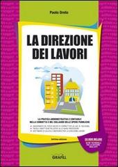 La direzione dei lavori. Con CD-ROM di Paolo Oreto edito da Grafill