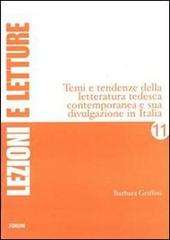 Temi e tendenze della letteratura tedesca contemporanea e sua divulgazione in Italia di Barbara Griffini edito da Forum Edizioni