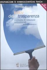 Lobby della trasparenza. Manuale di relazioni istituzionali di Giuseppe Mazzei edito da Centro Doc. Giornalistica