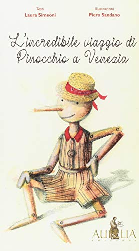 L' incredibile viaggio di Pinocchio a Venezia di Laura Simeoni edito da Aurelia