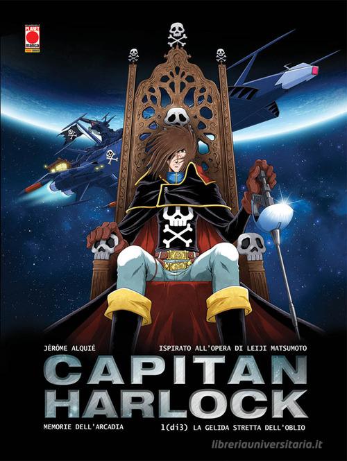 Memorie dell'Arcadia. Capitan Harlock vol.1 di Leiji Matsumoto, Jérome Alquiè edito da Panini Comics