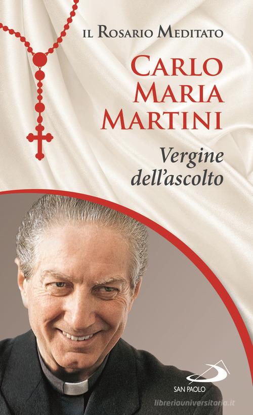 Vergine dell'ascolto di Carlo Maria Martini edito da San Paolo Edizioni