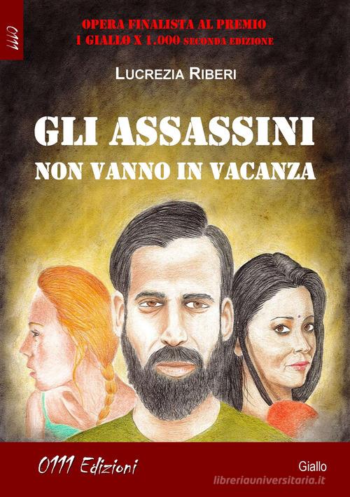 Gli assassini non vanno in vacanza di Lucrezia Riberi edito da 0111edizioni