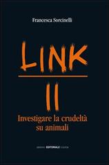 Link. Investigare la crudeltà su animali vol.2 di Francesca Sorcinelli edito da Gruppo Editoriale Viator
