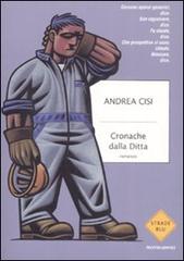 Cronache dalla ditta di Andrea Cisi edito da Mondadori