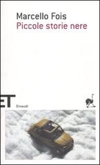 Piccole storie nere vol.1 di Marcello Fois edito da Einaudi