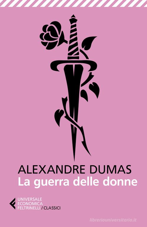 La guerra delle donne di Alexandre Dumas edito da Feltrinelli