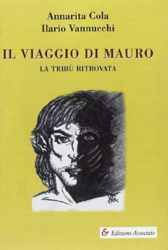 Il viaggio di Mauro di Annarita Cola, Ilario Vannucchi edito da Edizioni Associate