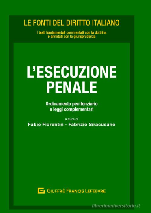 L' esecuzione penale. Ordinamento penitenziario e leggi complementari edito da Giuffrè