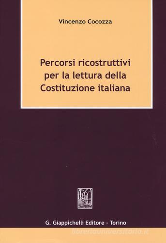 Percorsi ricostruttivi per la lettura della Costituzione italiana di Vincenzo Cocozza edito da Giappichelli