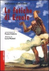 Le fatiche di Ercole di Nathaniel Hawthorne edito da Editori Riuniti