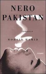 Nero Pakistan di Mohsin Hamid edito da Piemme