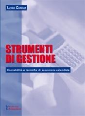Strumenti di gestione. Contabilità e tecniche di economia aziendale di Luisa Cusina edito da Maggioli Editore