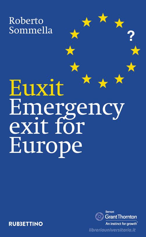 Euxit. Emergency exit for Europe di Roberto Sommella edito da Rubbettino