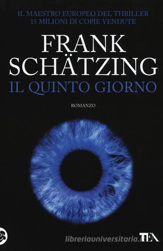 Il quinto giorno di Frank Schätzing edito da TEA