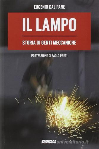 Il lampo. Storia di genti meccaniche di Eugenio Dal Pane edito da Itaca (Castel Bolognese)