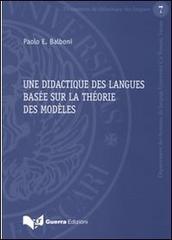 Une didactique des langues basée sur la théorie des modèles di Paolo E. Balboni edito da Guerra Edizioni