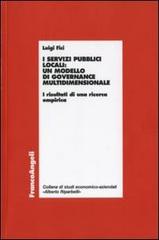 I servizi pubblici locali: un modello di governance multidimensionale. I risultati di una ricerca empirica di Luigi Fici edito da Franco Angeli