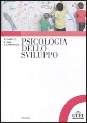Psicologia dello sviluppo di Renzo Vianello, Gianluca Gini, Silvia Lanfranchi edito da UTET Università