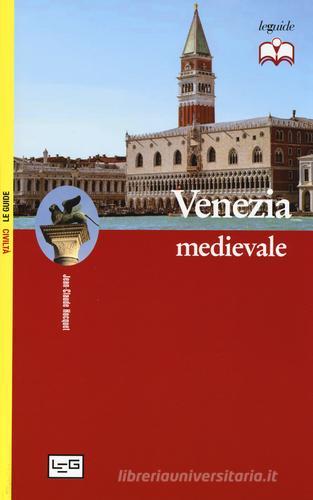 Venezia medievale di Hocquet edito da LEG Edizioni